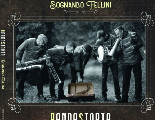 BandaStorta > “Sognando Fellini”